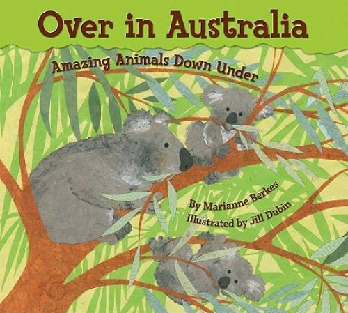 Over in Australia: Amazing Animals Down Under – Paperback – GOOD