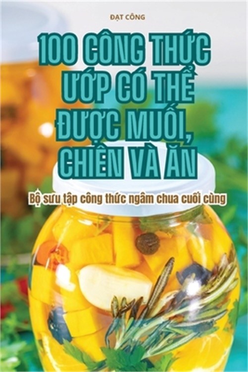 100 C�ng ThỨc ƯỚp C� ThỂ ĐƯỢc MuỐi,