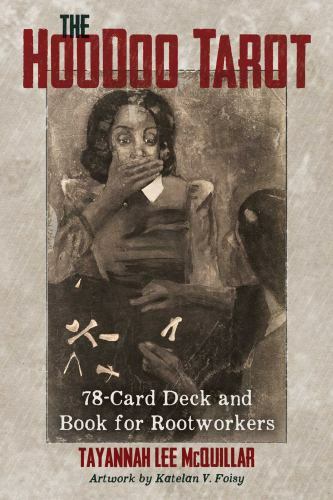The Hoodoo Tarot: 78-Card Deck and Book for Rootworkers by McQuillar, Tayannah