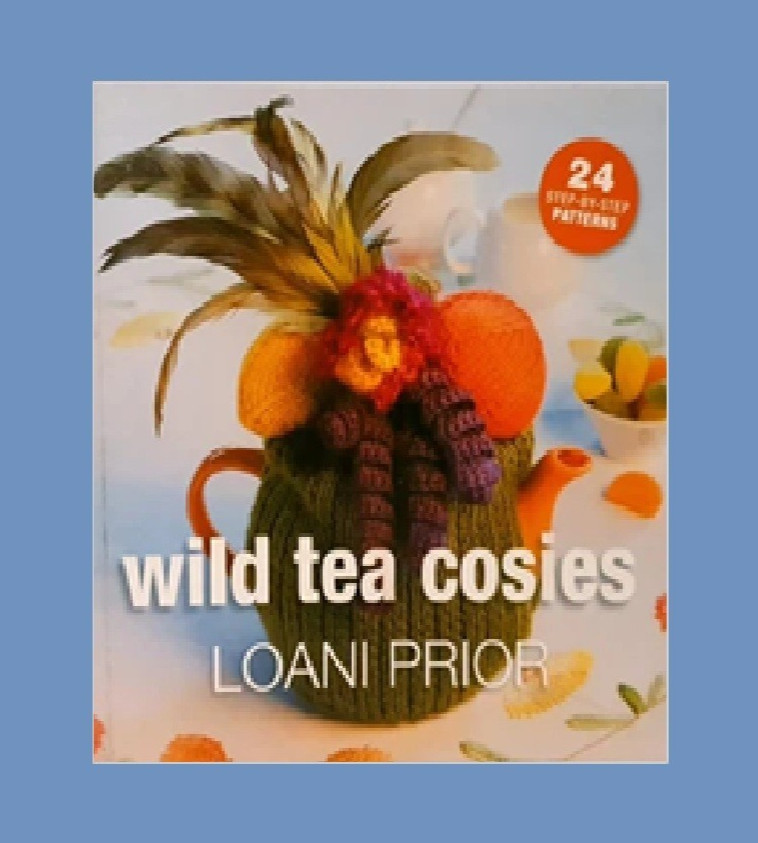 CRAFT – Wild Tea Cosies by Loani Prior – 2008 paperback KNITTING book (22cm)