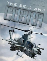 The Bell AH-1 Cobra: From Vietnam to the Present, Lüdeke, Alexander, Excellent B