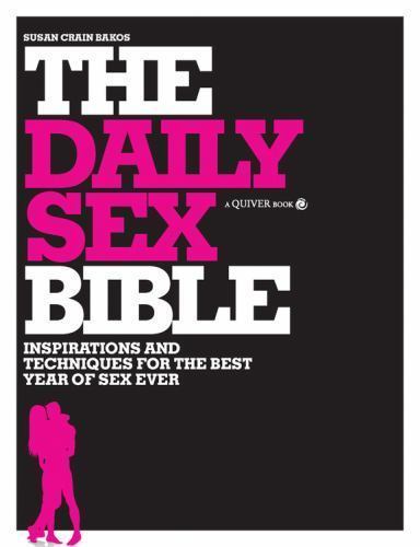 Daily Sex Bible: Inspirations and Techniques for the Best Year of Sex Ever