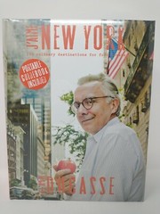 J’aime New York: 150 Culinary Destinations for Food Lovers, Alain Ducasse Book