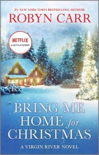 Bring Me Home for Christmas: A Novel (A Virgin River Novel, 14) – GOOD