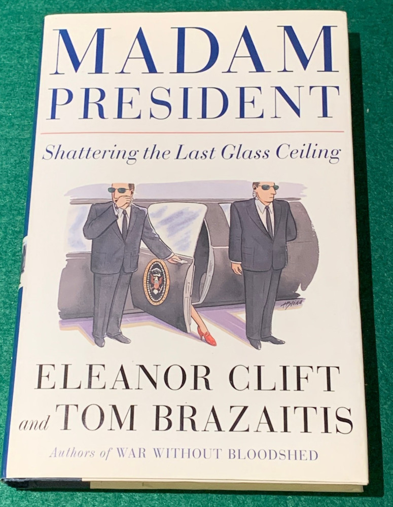 Madam President Eleanor Clift SIGNED & DATED 1st/1st HC DJ 2000 Novel Politics