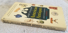 HOW TO KNOW AMERICAN ANTIQUES-A COMPREHENSIVE GUIDE By Alice Winchester17thPrint