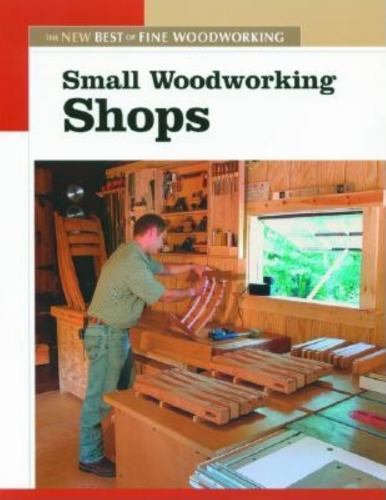 Small Woodworking Shops: The New Best of – 9781561587506, hardcover, Woodworking