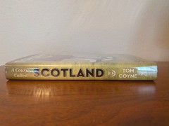 A Course Called Scotland – Tom Coyne – 1st Ed HC/DJ – Golf Travel Memoir