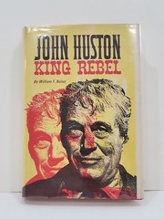 John Huston: King Rebel by William F. Nolan Hardcover Dust Jacket 1965