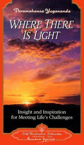 Where There is Light: Insight and Inspiration for Meeting Life’s Challenges