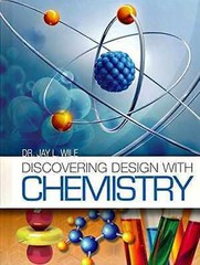 Discovering Design with Chemistry Textbook – Hardcover, by Jay L. Wile – Good