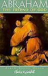 Abraham: The Friend of God – Charles R Swindoll, 9780849983290, paperback