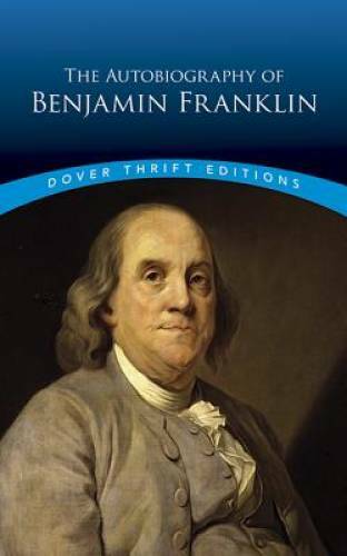 The Autobiography of Benjamin Franklin (Dover Thrift Editions) – VERY GOOD