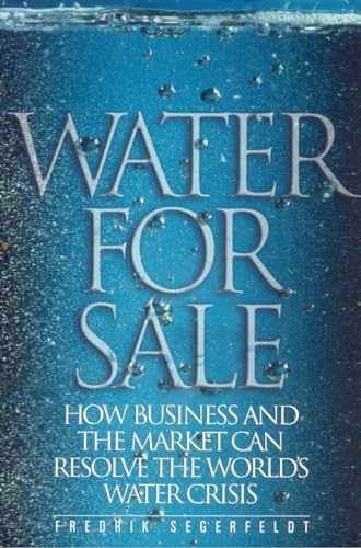 Water for Sale: How Business and – Paperback, by Segerfeldt Fedrik – Very Good