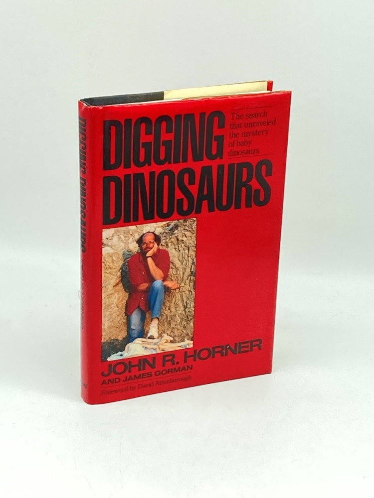 Digging Dinosaurs The Search That Unraveled the Mystery of Baby Dinosaurs