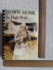 VTG Cookbook DOWN HOME IN HIGH STYLE 3rd Printing 1983 Dothan Alabama 396 Pages