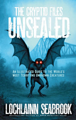 The Cryptid Files Unsealed by Lochlainn Seabrook New Full-Color Illus. Paperback
