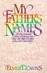 My Father’s Names – Paperback By Towns, Elmer L. – GOOD