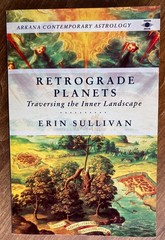 Retrograde Planets, Erin Sullivan 1992 ISBN: 0140193294 Astrology PB