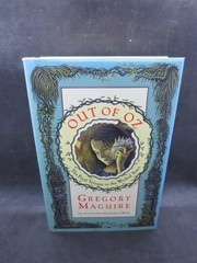 Out of Oz by Gregory Maguire – Final Volume in the Wicked Years – 1st Edition HC