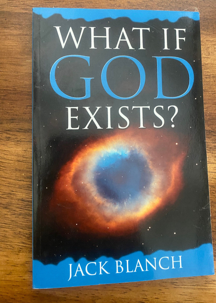 What If God Exists? by Jack Blanch (2005, Trade Paperback)