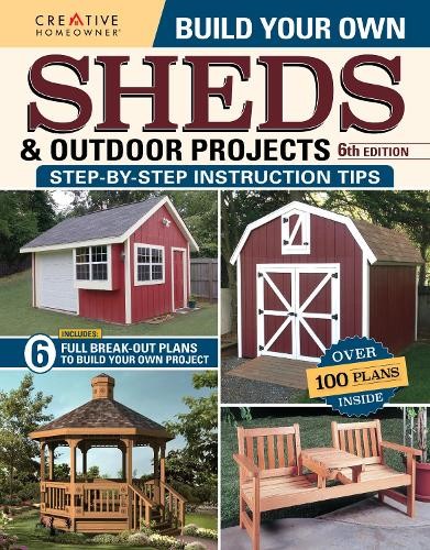 Build Your Own Sheds & Outdoor Projects Manual, Sixth Edition (Paperback)
