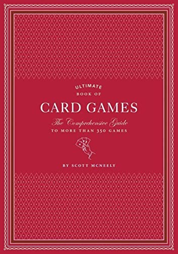 Ultimate Book of Card Games: The Comprehensive Guide to More than 350 Games