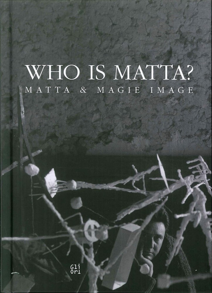 Who Is Matta? Hardcover Art Book Roberto Matta Surrealism OOP Gli Ori