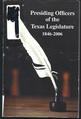Presiding Officers of the Texas Legislature 1846-2006 PB-255 pages