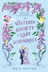 The Wisteria Society of Lady Scoundrels (Dangerous Damsels) Holton, India paper