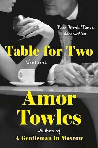 Table for Two: Fictions – Hardcover, by Towles Amor – Good b
