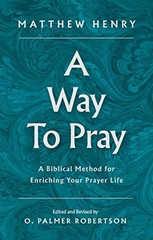 Matthew Henry A Way to Pray (Hardback) (UK IMPORT)