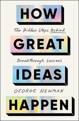 How Great Ideas Happen: The Hidden Steps Behind Breakthrough…