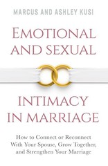 Emotional and Sexual Intimacy in Marriage: How to Connect or Reconnect With …