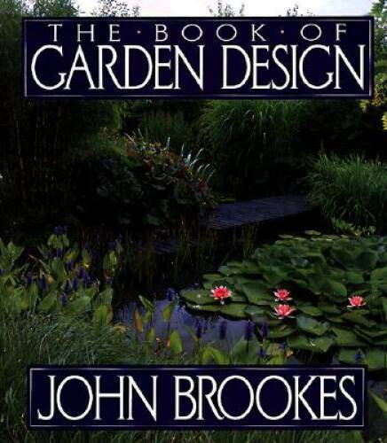 The Book of Garden Design – Hardcover By Brookes, John – GOOD