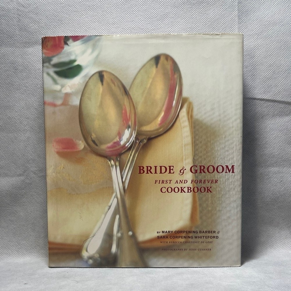 Mary Barber Bride Groom First Forever Cookbook 125 Newlywed Recipes 272 Pages VG
