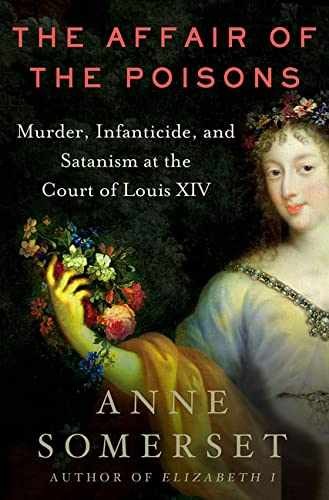 The Affair of the Poisons: Murder, – Hardcover, by Somerset Anne – Very Good