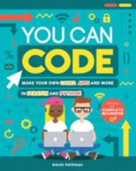 You Can Code: Make Your Own Games, Apps and More in Scratch and Python! (Y) by