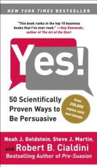 Yes!: 50 Scientifically Proven Ways to Be Persuasive by PH.D. Goldstein, Noah J