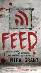 Feed (Newsflesh, Book 1) – Mass Market Paperback By Grant, Mira – GOOD