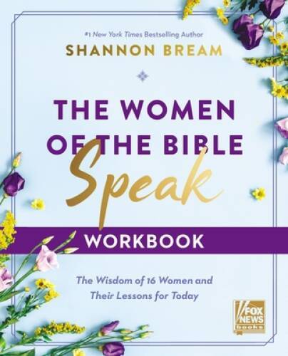 The Women of the Bible Speak Workbook: The Wisdom of 16 Women and Their L – GOOD