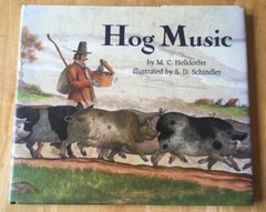 Hog Music by M.C. Helldorfer Illustrated by S.D. Schindler (Hardcover)