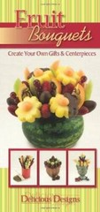 Fruit Bouquets, Delicious Designs – Spiral-bound By CQ Products – GOOD
