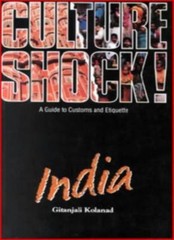 CULTURE SHOCK! INDIA: A GUIDE TO CUSTOMS AND ETIQUETTE By GITANJ