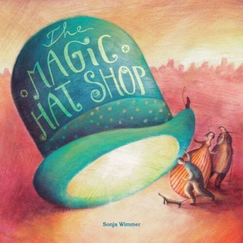 The Magic Hat Shop – Paperback By Wimmer, Sonja – GOOD