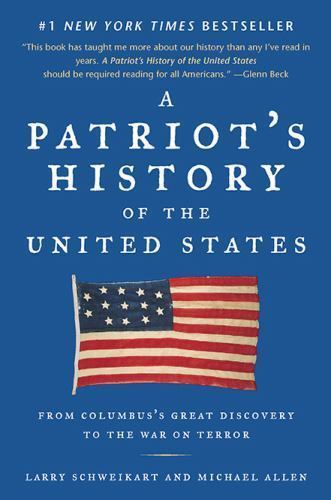 A Patriot’s History of the United States: From Columbus’s Great Discovery to…