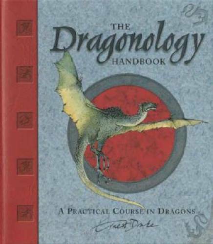 The Dragonology Handbook: A Practical Course in Dragons (Ologies) – GOOD