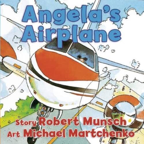 Angelas Airplane – Board book By Munsch, Robert – VERY GOOD