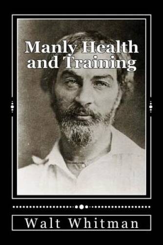 Manly Health and Training: With Off-Hand Hints Toward Their Conditions – – GOOD