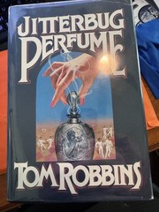 Jitterbug Perfume Tom Robbins 1984 1st Edition 1st Printing Hardcover DJ Bantam